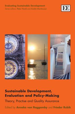 Sustainable Development, Evaluation and Policy-Making : Theory, Practise and Quality Assurance
