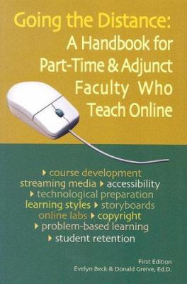 Going the Distance : A Handbook for Part-Time and Adjunct Faculty Who Teach Online