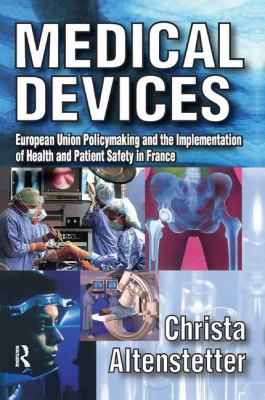 Medical Devices : European Union Policymaking and the Implementation of Health and Patient Safety in France