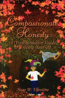 Compassionate Honesty A Transformative G