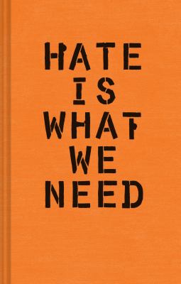 Hate Is What We Need : (Political Satire, Political Book, Books for Democrats)