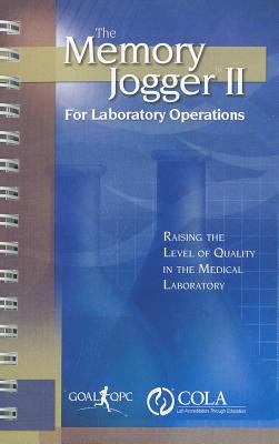 The Memory Jogger II for Laboratory Operations : Raising the Level of Quality in the Medical Laboratory