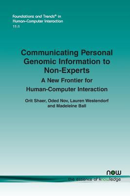 Communicating Personal Genomic Information to Non-Experts : A New Frontier for Human-Computer Interaction