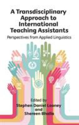 A Transdisciplinary Approach to International Teaching Assistants : Perspectives from Applied Linguistics