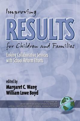 Improving Results for Children and Families : Linking Collaborative Services with School Reform Efforts
