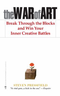 The War of Art : Break Through the Blocks and Win Your Inner Creative Battles