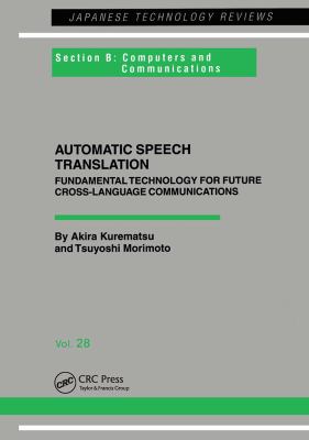 Automatic Speech Translation : Fundamental Technology for Future Cross-Language Communications