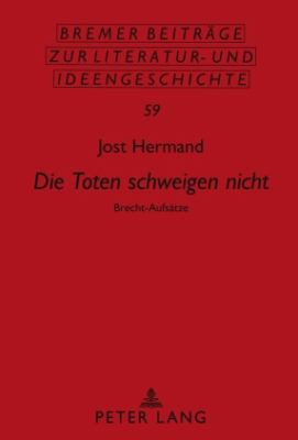 «Die Toten Schweigen Nicht» : Brecht-Aufsaetze