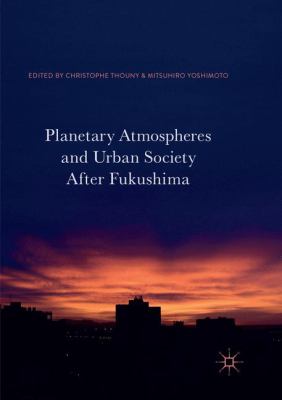 Planetary Atmospheres and Urban Society after Fukushima
