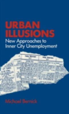 Urban Illusions : New Approaches to Inner City Unemployment