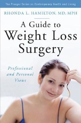 A Guide to Weight Loss Surgery : Professional and Personal Views