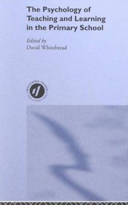 The Psychology of Teaching and Learning in the Primary School