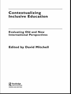 Contextualizing Inclusive Education : Evaluating Old and New International Paradigms