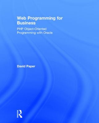 Web Programming for Business : PHP Object-Oriented Programming with Oracle