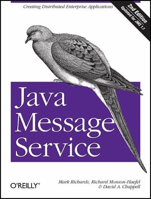 Java Message Service : Creating Distributed Enterprise Applications