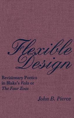 Flexible Design : Revisionary Poetics in Blake's Vala or the Four Zoas