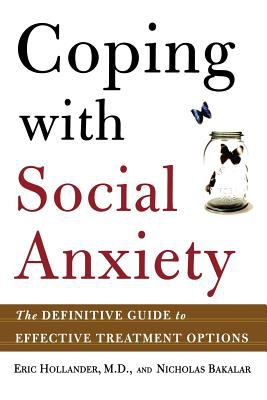 Coping with Social Anxiety : The Definitive Guide to Effective Treatment Options