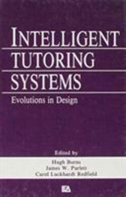 Intelligent Tutoring Systems : Evolutions in Design