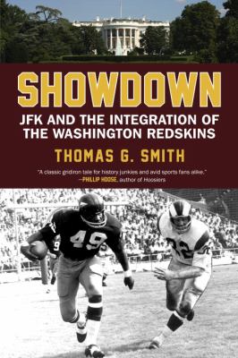 Showdown : JFK and the Integration of the Washington Redskins