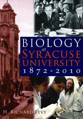 Biology at Syracuse University, 1872-2010