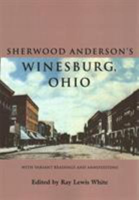 Sherwood Anderson's Winesburg, Ohio : With Variant Readings and Annotations