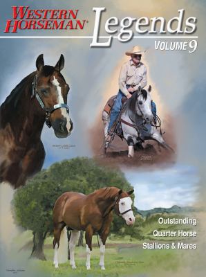 Legends : Outstanding Quarter Horse Stallions and Mares