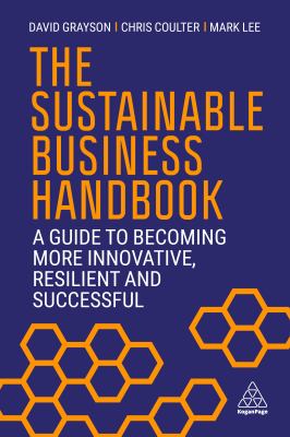 The Sustainable Business Handbook : A Guide to Becoming More Innovative, Resilient and Successful