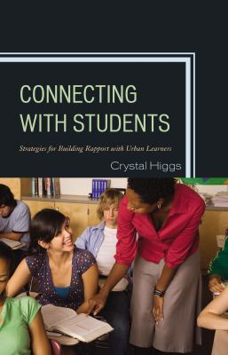 Connecting with Students : Strategies for Building Rapport with Urban Learners