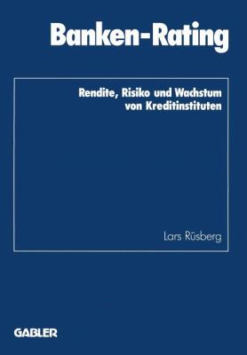 Banken-Rating : Rendite, Risiko und Wachstum Von Kreditinstituten