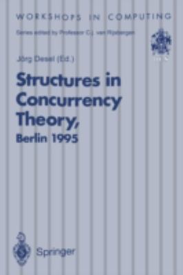 Structures in Concurrency Theory : Proceedings of the International Workshop on Structures in Concurrency Theory (STRICT), Berlin, 11-13 May 1995