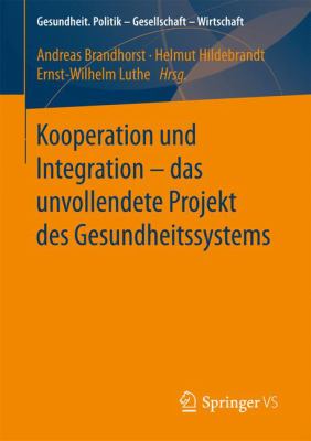 Kooperation und Integration - das Unvollendete Projekt des Gesundheitswesens