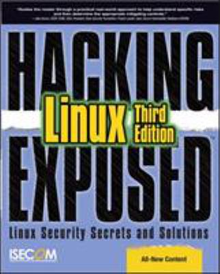 Hacking Exposed Linux : Linux Security Secrets and Solutions