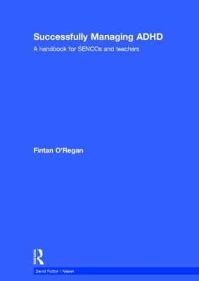 Taking Charge of ADHD : A Handbook for SENCOs and Teachers