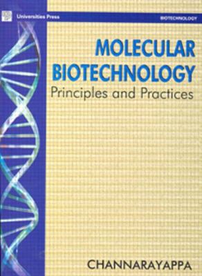 Molecular Biotechnology : Principles and Practices