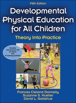 Development Physical Education for All Children : Theory into Practice