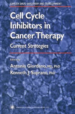 Cell Cycle Inhibitors in Cancer Therapy : Current Strategies