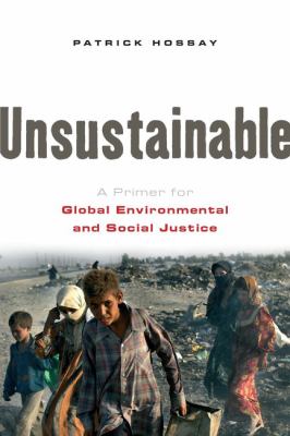 Unsustainable : A Primer for Global Environmental and Social Justice