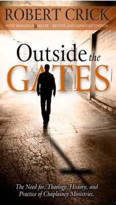 Outside the Gates : Theology, History, and Practice of Chaplaincy Ministries
