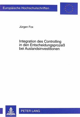 INTEGRATION DES CONTROLLING IN DEN ENTSCHEIDUNGSPROZESs BEI AUSLANDSINVESTITIONEN