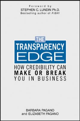 The Transparency Edge : How Credibility Can Make or Break You in Business