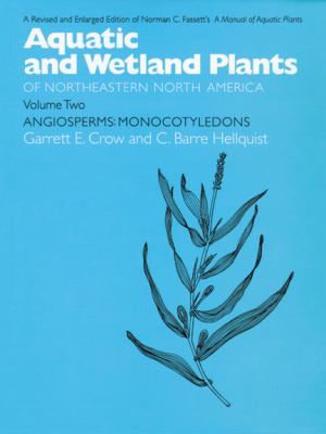 Aquatic and Wetland Plants of Northeastern North America Vol. 1 : Angiosperms - Monocotyledons