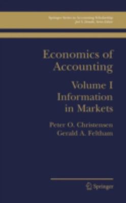 Economics of Accounting Vol. 1 : Information in Markets