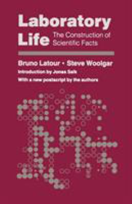 Laboratory Life : The Construction of Scientific Facts