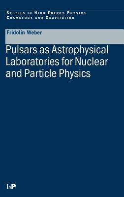 Pulsars As Astrophysical Laboratories for Nuclear and Particle Physics
