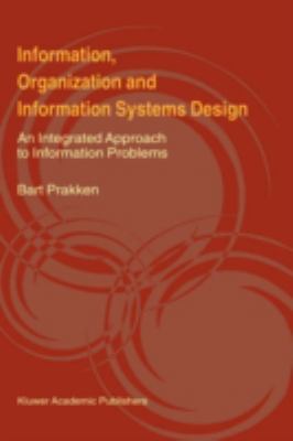 Information, Organization and Information Systems Design : An Integrated Approach to Information Problems