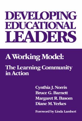 Developing Educational Leaders : A Working Model, the Learning Community in Action