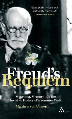 Freud's Requiem : Mourning, Memory, and the Invisible History of a Summer Walk