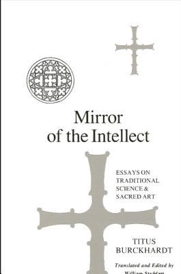 Mirror of the Intellect : Essays on Traditional Science and Sacred Art