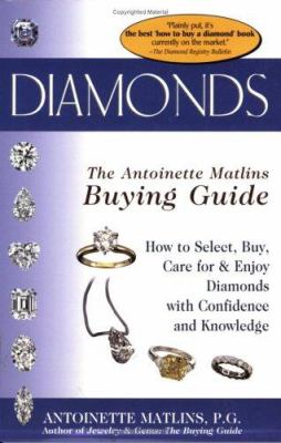 Diamonds : The Antoinette Matlins Buying Guide