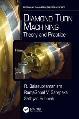 Diamond Turn Machining : Theory and Practice